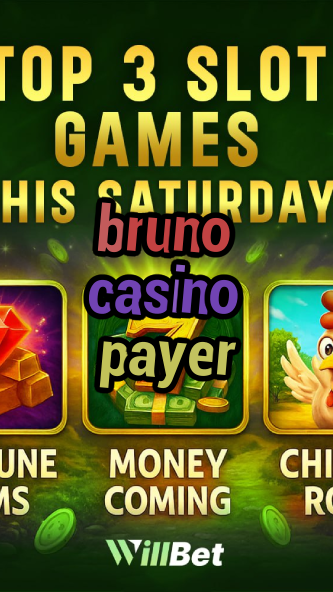 bruno casino payer-azartmaniacasino.igamblingorder.com